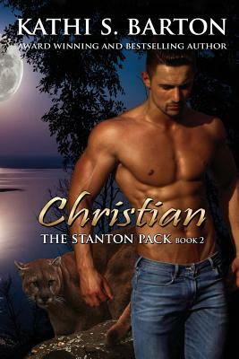 Christian: The Stanton Pack-Erotic Paranormal Cougar Shifter Romance by Kathi S. Barton