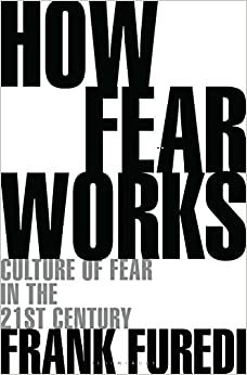 Kuidas hirm toimib. Hirmukultuur 21. sajandil by Frank Furedi