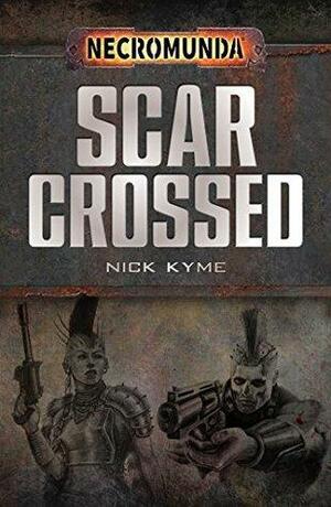 Scar Crossed by Nick Kyme