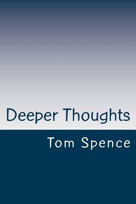 Deeper Thoughts by Tom Spence