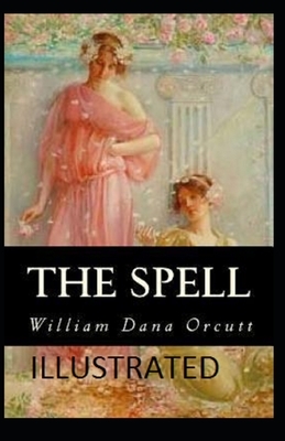 The Spell Illustrated by William Dana Orcutt