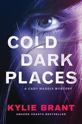 Cold Dark Places by Kylie Brant