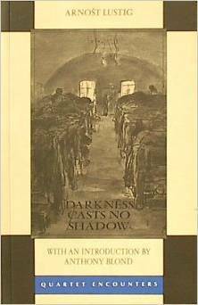 Darkness Casts No Shadow by Arnošt Lustig