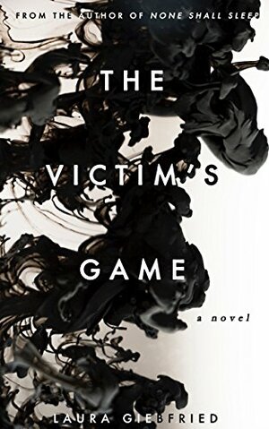 The Victim's Game by Laura Giebfried