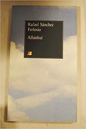 Adventures Of The Ingenious Alfanhui by Rafael Sánchez Ferlosio