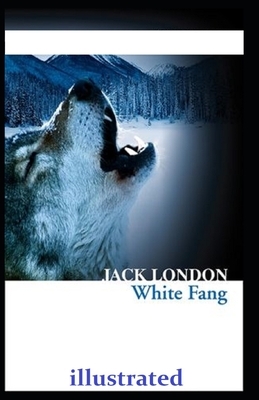 White Fang illustrated by Jack London