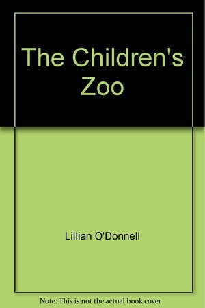 The Children's Zoo by Lillian O'Donnell