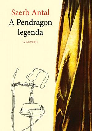 A Pendragon Legenda by Antal Szerb, Antal Szerb