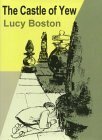 The Castle of Yew by Lucy M. Boston, Margery Gill