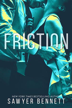Friction by Sawyer Bennett