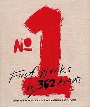 No.1: First Works of 362 Artists by Francesca Richer, Chuck Close, Matthew Barney