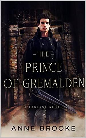 The Prince of Gremalden by Anne Brooke