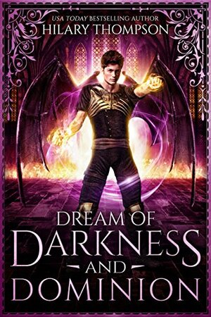 Dream of Darkness and Dominion by Hilary Thompson