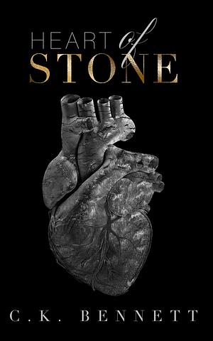 Heart of Stone: by C.K. Bennett, C.K. Bennett