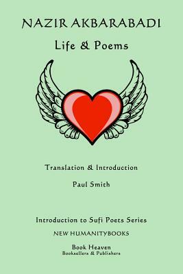 Nazir Akbarabadi: Life & Poems by Paul Smith