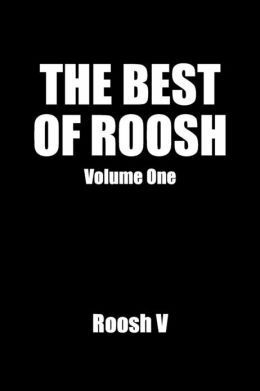 The Best of Roosh: Volume 1 by Roosh V.