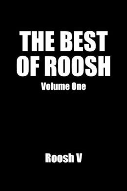 The Best of Roosh: Volume 1 by Roosh V.