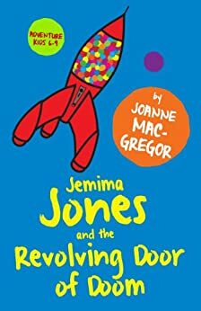 Jemima Jones and the Revolving Door of Doom by Joanne Macgregor