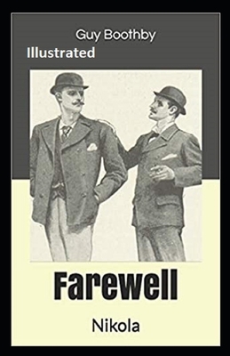 Farewell, Nikola Illustrated by Guy Newell Boothby