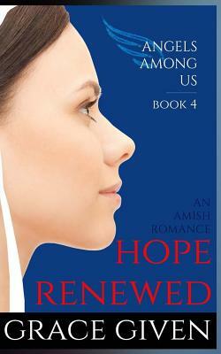 An Amish Romance: Hope Renewed by Grace Given