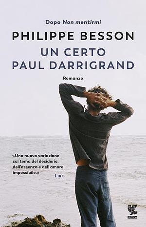 Un certo Paul Darrigrand by Philippe Besson