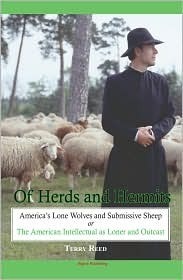 Of Herds and Hermits: America's Lone Wolves and Submissive Sheep, Or, the American Intellectual as Loner and Outcast by Terry Reed