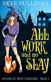 All Work and No Slay by Skye Sullivan