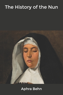 The History of the Nun by Aphra Behn