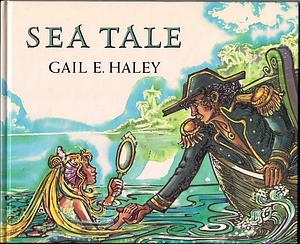 Sea Tale by Gail E. Haley