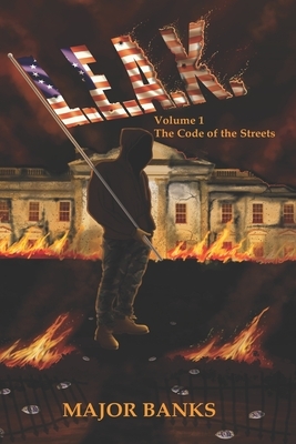 L.E.A.K.: Volume 1 The Code of the Streets by Major Banks