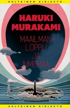 Maailmanloppu ja ihmemaa by Raisa Porrasmaa, Haruki Murakami