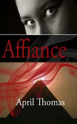 Affiance: A Relentless Love by April Thomas