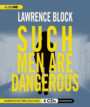 Such Men Are Dangerous by Lawrence Block