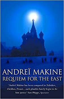 Requiem for the East by Andreï Makine