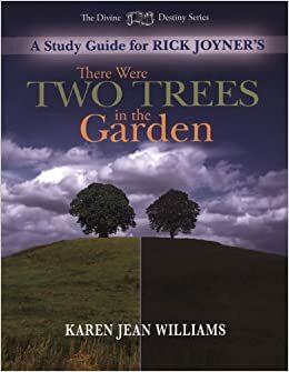There Were Two Trees in the Garden Study Guide by Rick Joyner