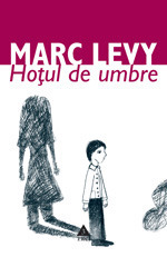 Hoţul de umbre by Marc Levy, Marie-Jeanne Vasiloiu