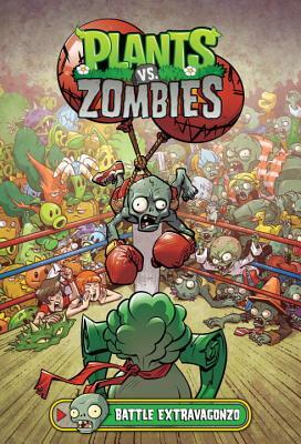 Plants vs. Zombies: Battle Extravagonzo by Paul Tobin