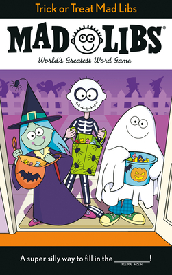 Trick or Treat Mad Libs by Tristan Roarke