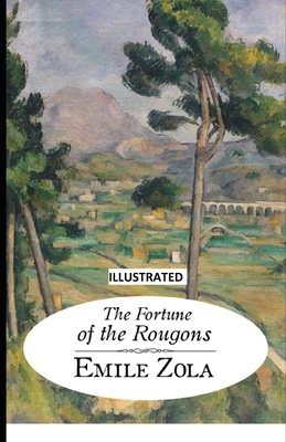 The Fortune of the Rougons illustrated by Émile Zola