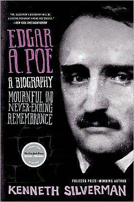 Edgar A. Poe: Mournful and Never-ending Remembrance by Kenneth Silverman