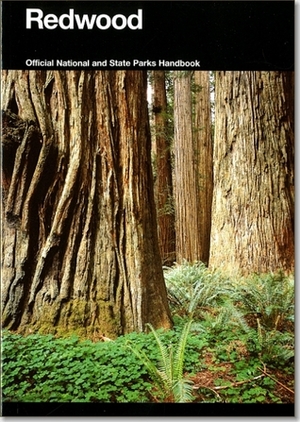 Redwood: A Guide to Redwood National and State Parks, California: A Guide to Redwood National and State Parks, California by Division of Publications, National Park Service (U.S.)