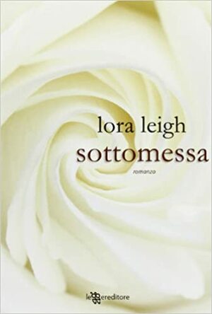 Sottomessa by Lora Leigh