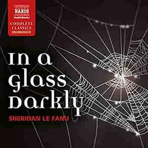 In a Glass Darkly by J. Sheridan Le Fanu