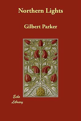 Northern Lights by Gilbert Parker