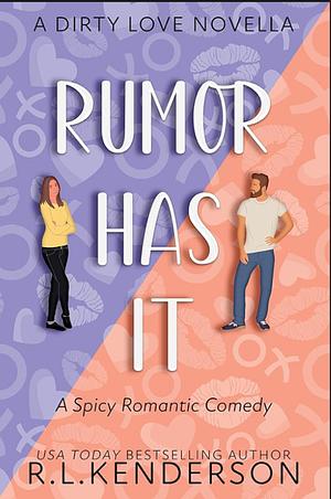 Rumor Has It by R.L. Kenderson