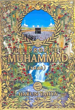 The Prophet Muhammad by Hârun Yahya