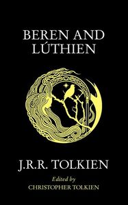 Beren and Lúthien by J.R.R. Tolkien