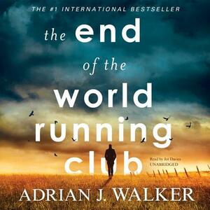 The End of the World Running Club by Adrian J. Walker