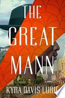 The Great Mann: A Novel by Kyra Davis Lurie