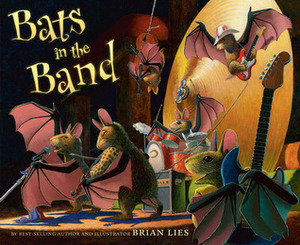 Bats in the Band by Brian Lies